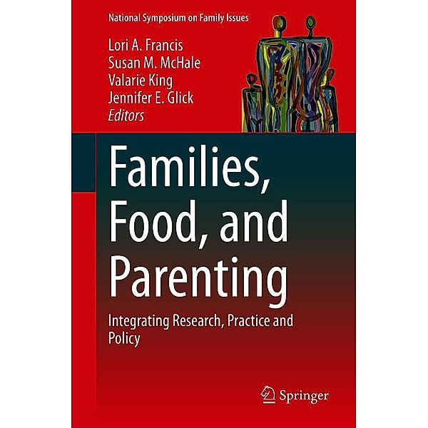 Families, Food, and Parenting / National Symposium on Family Issues Bd.11