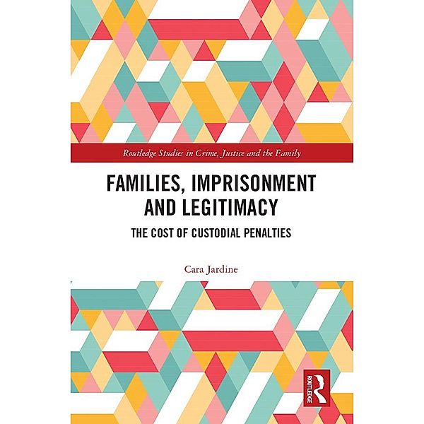 Families, Imprisonment and Legitimacy, Cara Jardine