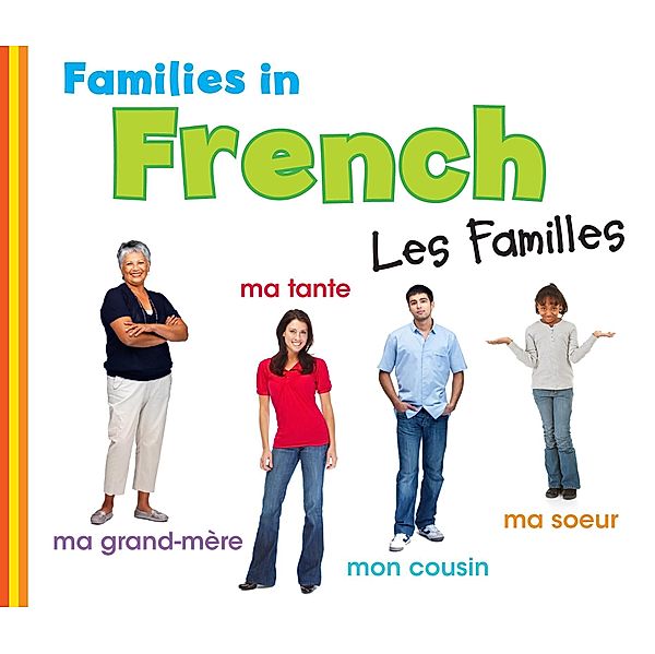 Families in French: Les Familles / Raintree Publishers, Daniel Nunn