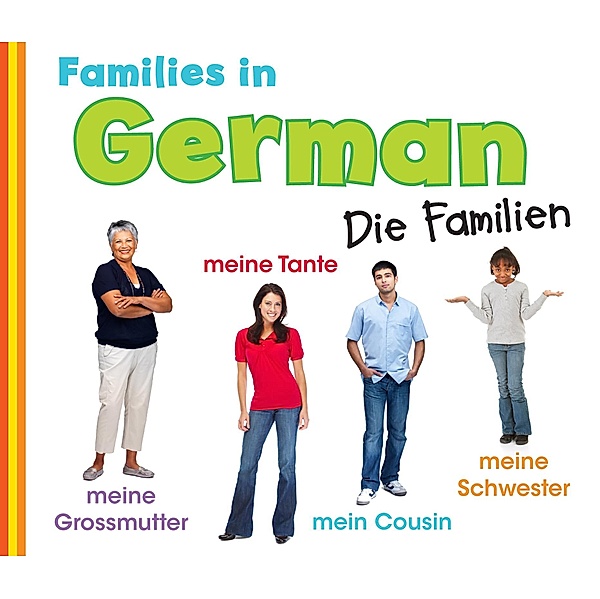 Families in German: Die Familien / Raintree Publishers, Daniel Nunn