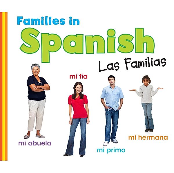 Families in Spanish: Las Familias / Raintree Publishers, Daniel Nunn