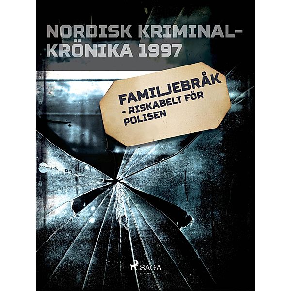 Familjebråk - riskabelt för polisen / Nordisk kriminalkrönika 90-talet