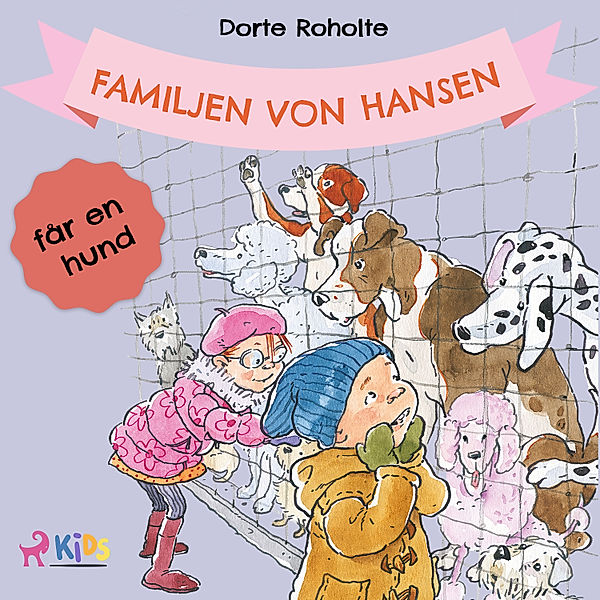 Familjen von Hansen - 2 - Familjen von Hansen får en hund, Dorte Roholte