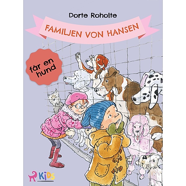 Familjen von Hansen får en hund / Familjen von Hansen Bd.2, Dorte Roholte