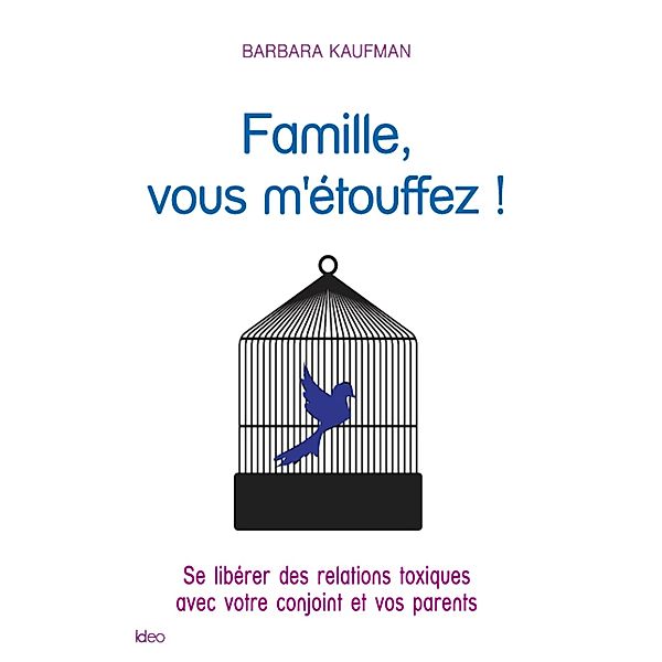 Famille, vous m'étouffez !, Barbara Kaufman