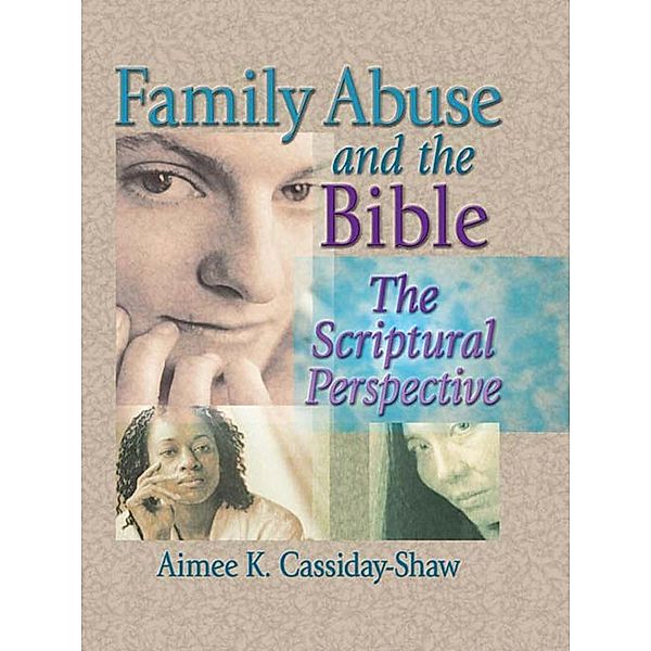 Family Abuse and the Bible, Aimee K Cassiday-Shaw, Harold G Koenig