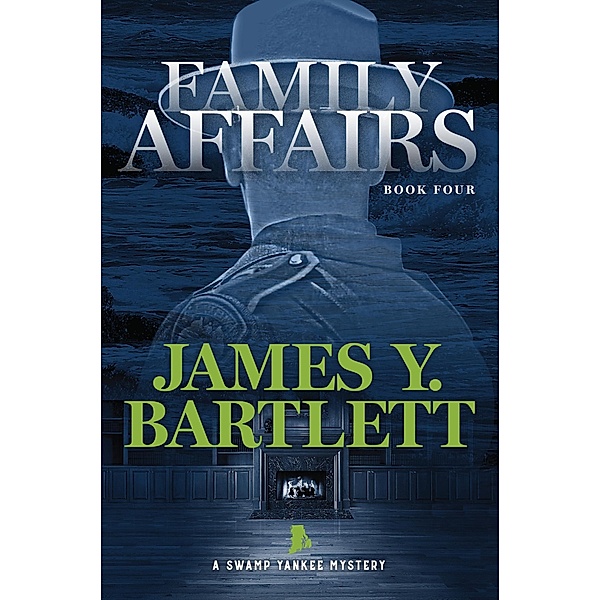 Family Affairs (A Swamp Yankee Mystery, #4) / A Swamp Yankee Mystery, James Y. Bartlett