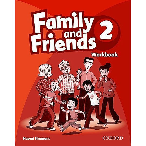 Family and Friends: 2: Workbook, Naomi Simmons