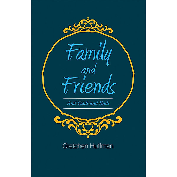 Family and Friends, Gretchen Huffman