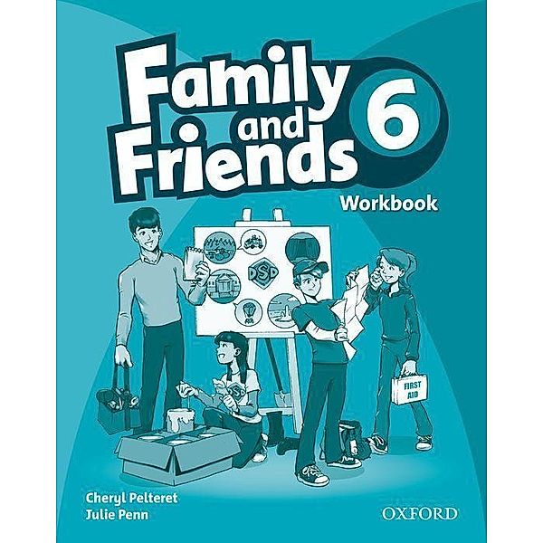 Family and Friends: 6: Workbook, Cheryl Pelteret, Julie Penn