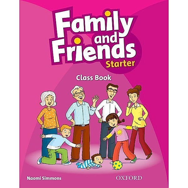 Family and Friends: Starter: Class Book, Naomi Simmons