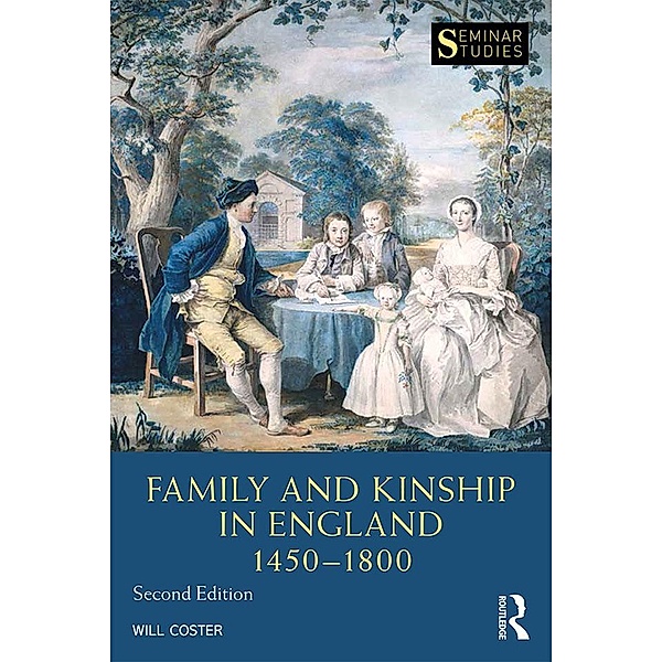 Family and Kinship in England 1450-1800, Will Coster