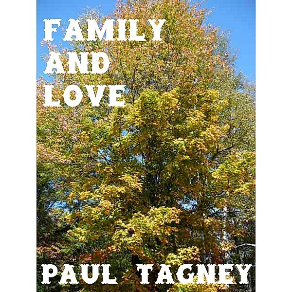 Family and Love, Paul Tagney