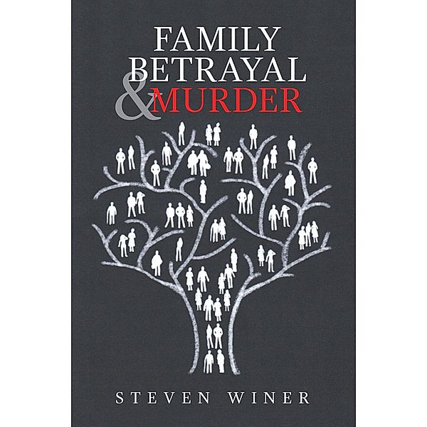 Family Betrayal & Murder, Steven Winer