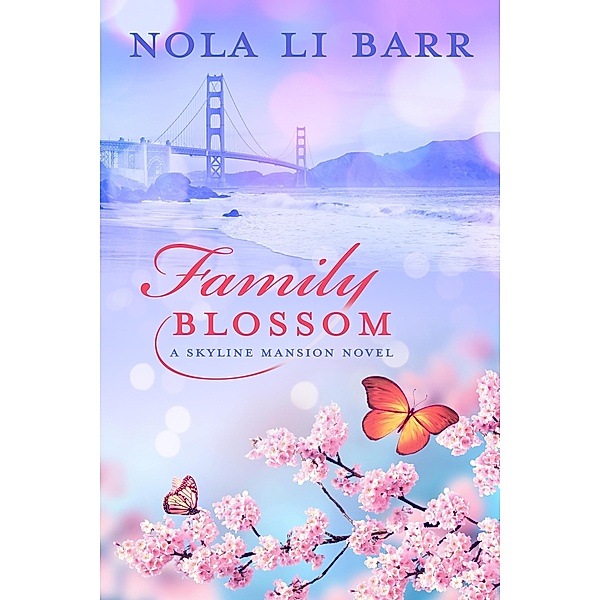 Family Blossom (Skyline Mansion, #4) / Skyline Mansion, Nola Li Barr