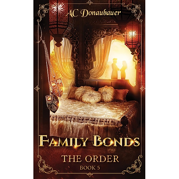 Family Bonds / The Order Bd.5, A. C. Donaubauer