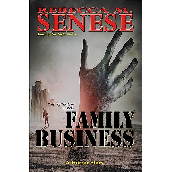 Family Business: A Horror Story / Rebecca M. Senese, Rebecca M. Senese