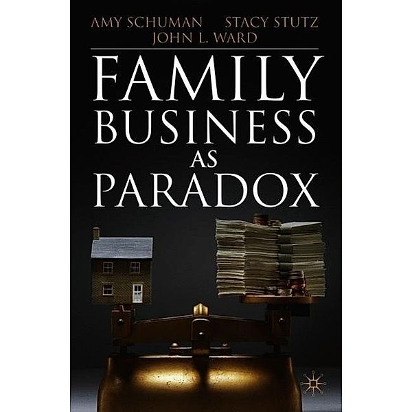 Family Business as Paradox, John L. Ward, Amy Schuman, Stacy Stutz