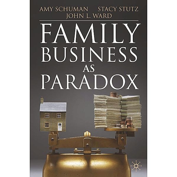 Family Business as Paradox, A. Schuman, S. Stutz, J. Ward