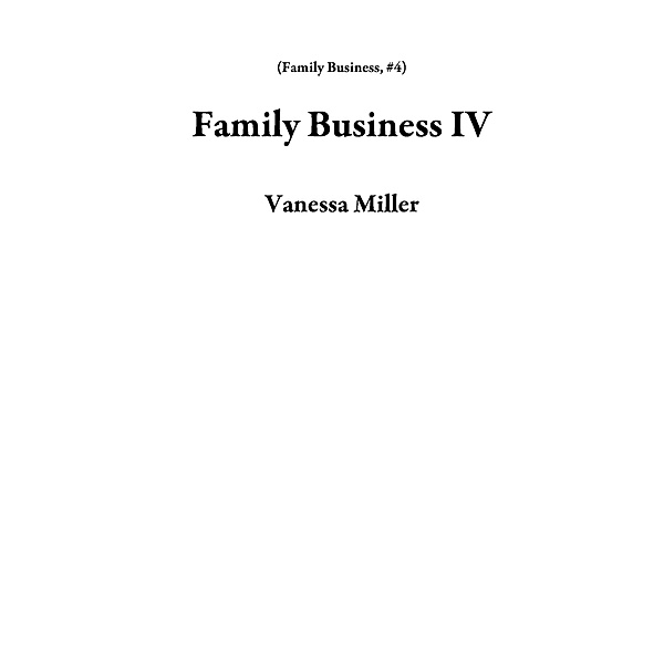 Family Business IV / Family Business, Vanessa Miller