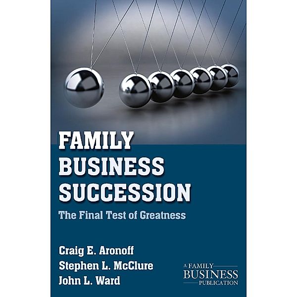 Family Business Succession / A Family Business Publication, C. Aronoff, S. McClure, J. Ward