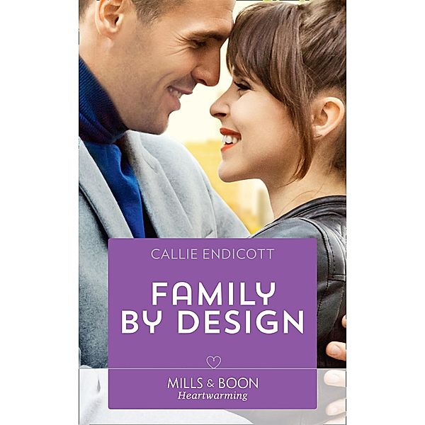 Family By Design (Mills & Boon Heartwarming) / Mills & Boon Heartwarming, Callie Endicott