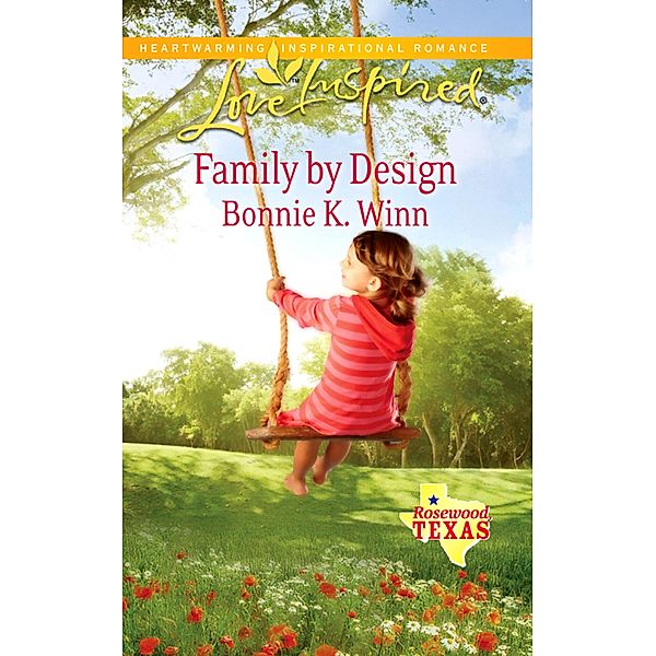 Family By Design / Rosewood, Texas Bd.7, Bonnie K. Winn