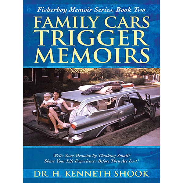 Family Cars Trigger Memoirs, Dr. H. Kenneth Shook