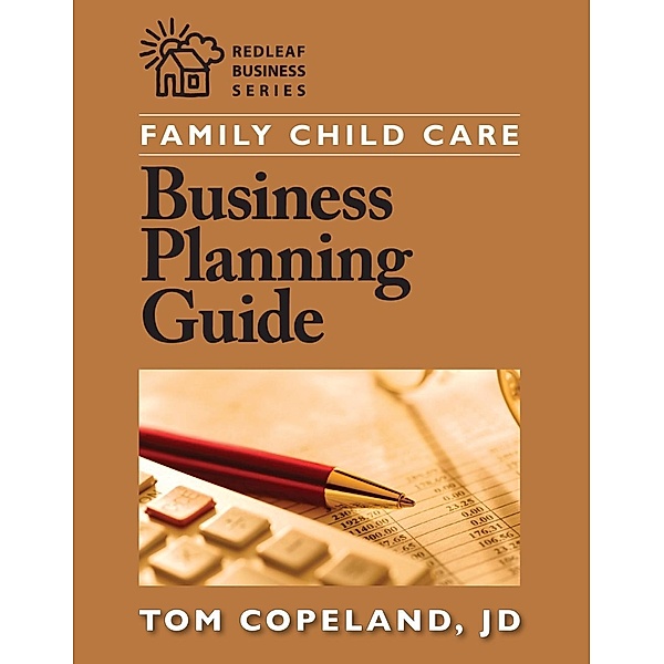 Family Child Care Business Planning Guide / Redleaf Business Series, Tom Copeland