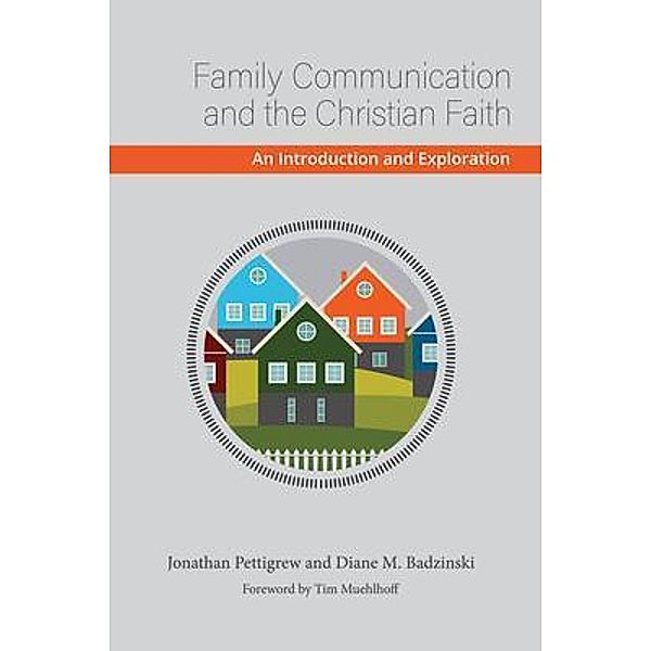 Family Communication and the Christian Faith, Jonathan Pettigrew, Diane Badzinski