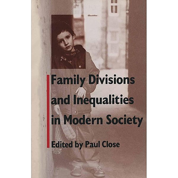 Family Divisions and Inequalities in Modern Society, Paul Close