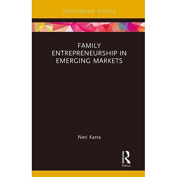Family Entrepreneurship in Emerging Markets, Neri Karra