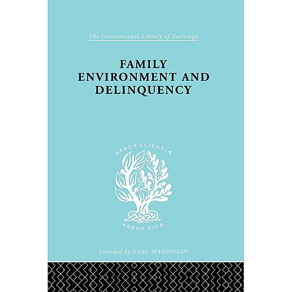 Family Environment and Delinquency, Sheldon Glueck, Eleanor Glueck