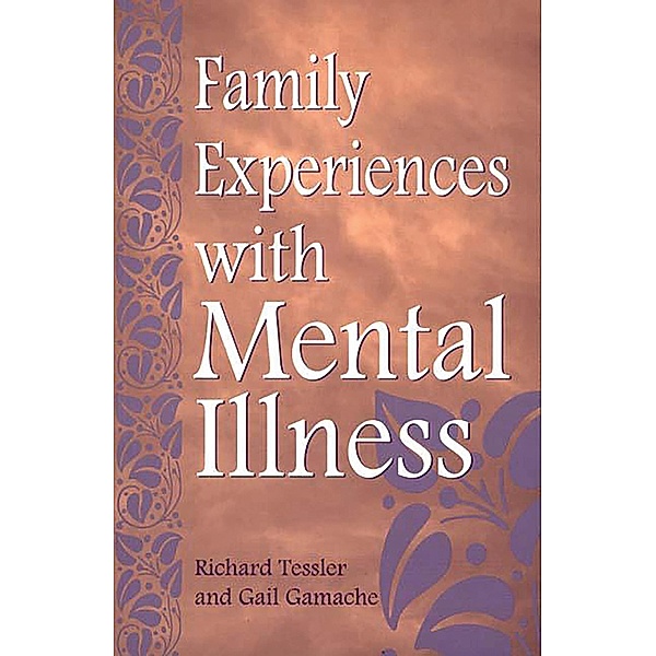 Family Experiences with Mental Illness, Gail Gamache, Richard Tessler