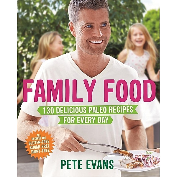 Family Food, Pete Evans