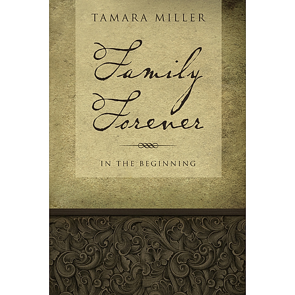 Family Forever: In The Beginning, Tamara Miller