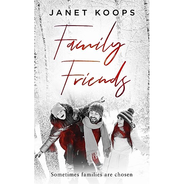 Family Friends (Lost and Found Family, #3) / Lost and Found Family, Janet Koops