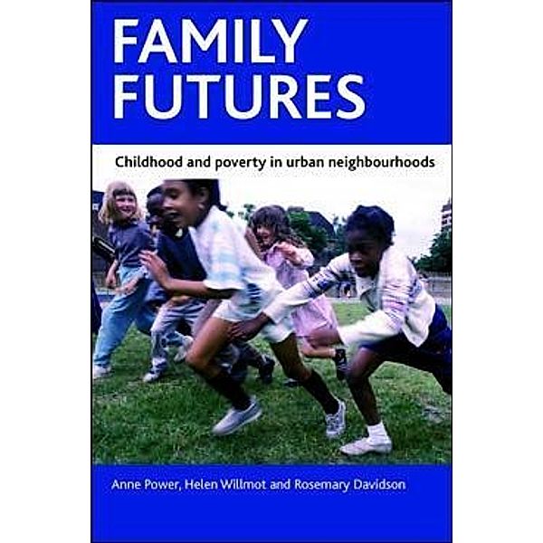 Family futures, Anne Power, Helen Willmot, Rosemary Davidson