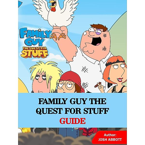 Family Guy The Quest for Stuff Game: Cheats, Hacks, Wiki, Guide, Joshua James Abbott
