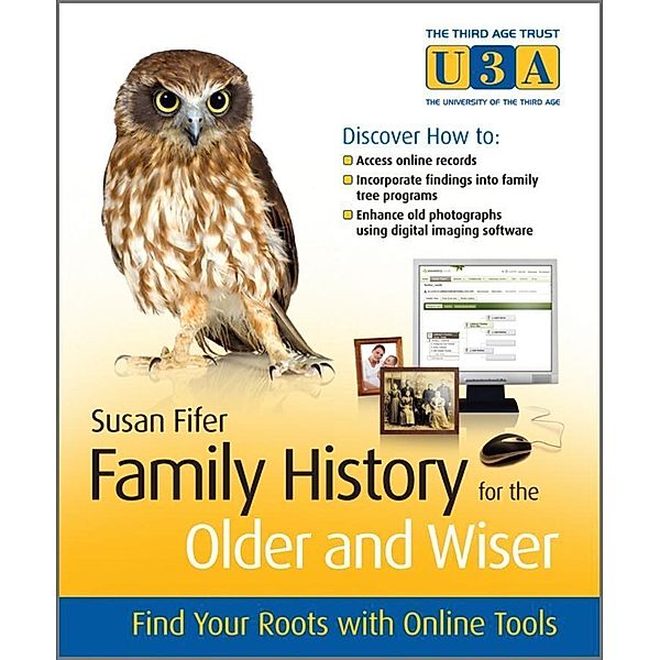 Family History for the Older and Wiser / The Third Age Trust (U3A)/Older & Wiser, Susan Fifer