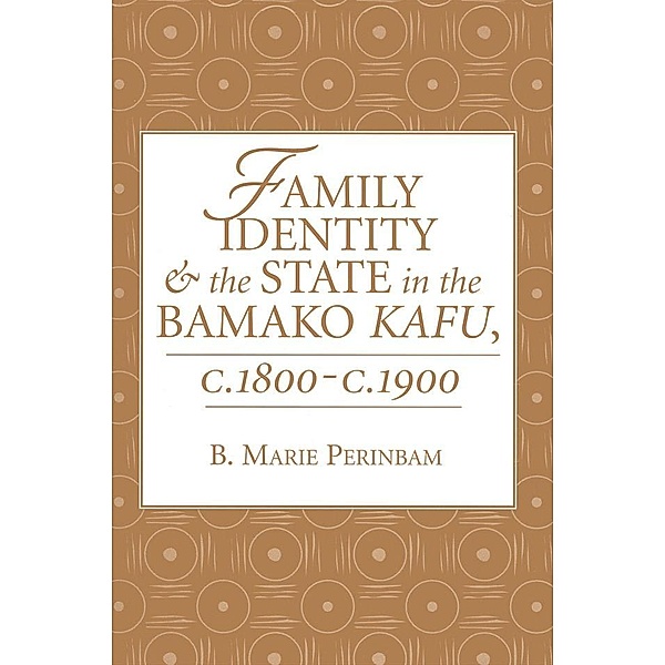 Family Identity And The State In The Bamako Kafu, B. Marie Perinbam