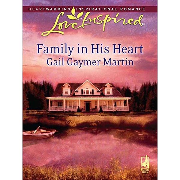 Family in His Heart (Mills & Boon Love Inspired), Gail Gaymer Martin