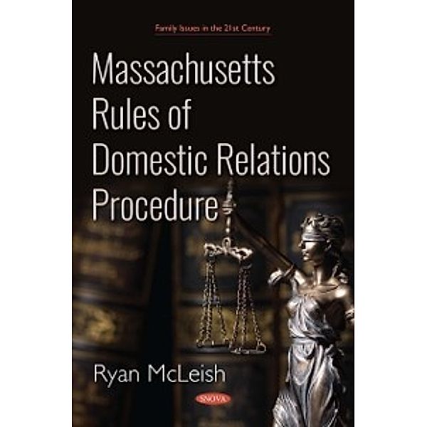 Family Issues in the 21st Century: Massachusetts Rules of Domestic Relations Procedure