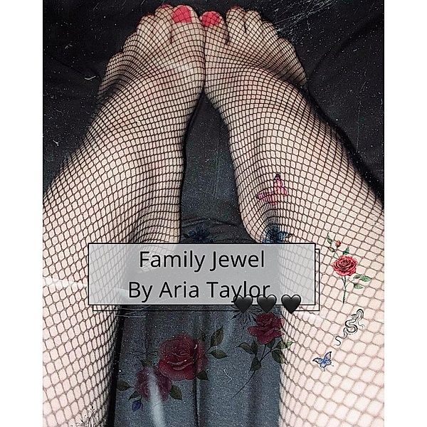 Family Jewel, Aria Taylor