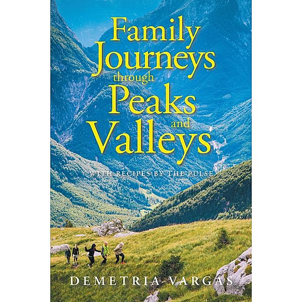 Family Journeys Through Peaks and Valleys, Demetria Vargas