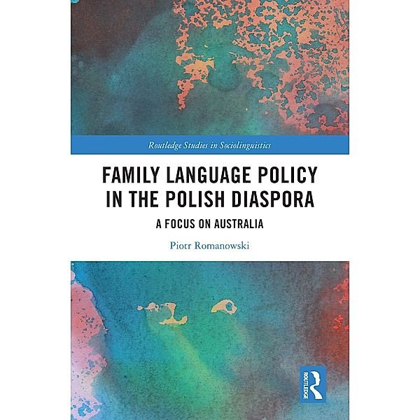 Family Language Policy in the Polish Diaspora, Piotr Romanowski