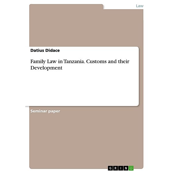 Family Law in Tanzania. Customs and their Development, Datius Didace