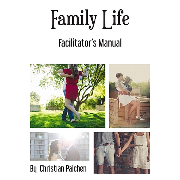 Family Life Facilitators manual, Christian Pälchen