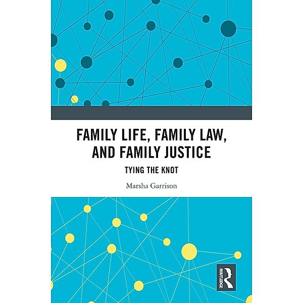 Family Life, Family Law, and Family Justice, Marsha Garrison