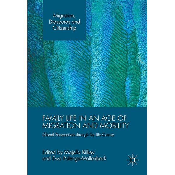 Family Life in an Age of Migration and Mobility / Migration, Diasporas and Citizenship